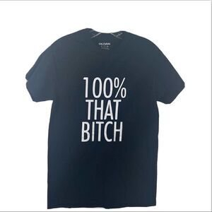 100% That B*tch Tee